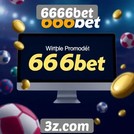 Plataforma 6666bet apresenta promoções atraentes